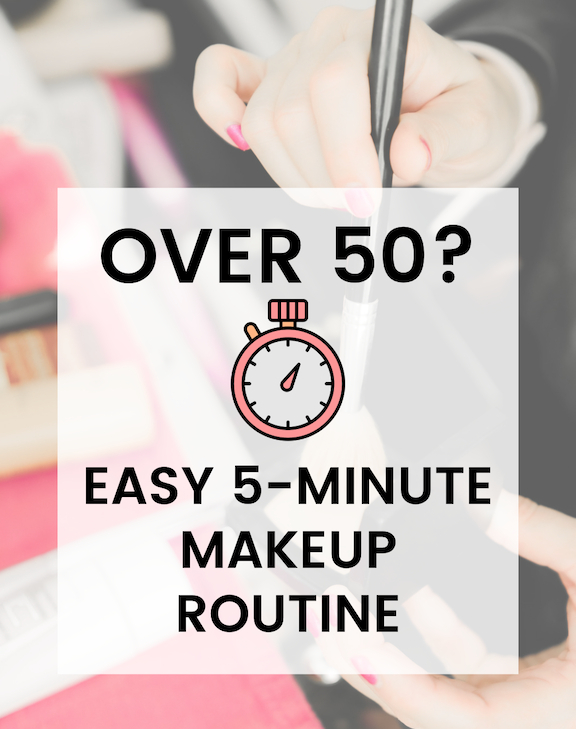 Easy 5-Minute Makeup Routine for Women Over 50